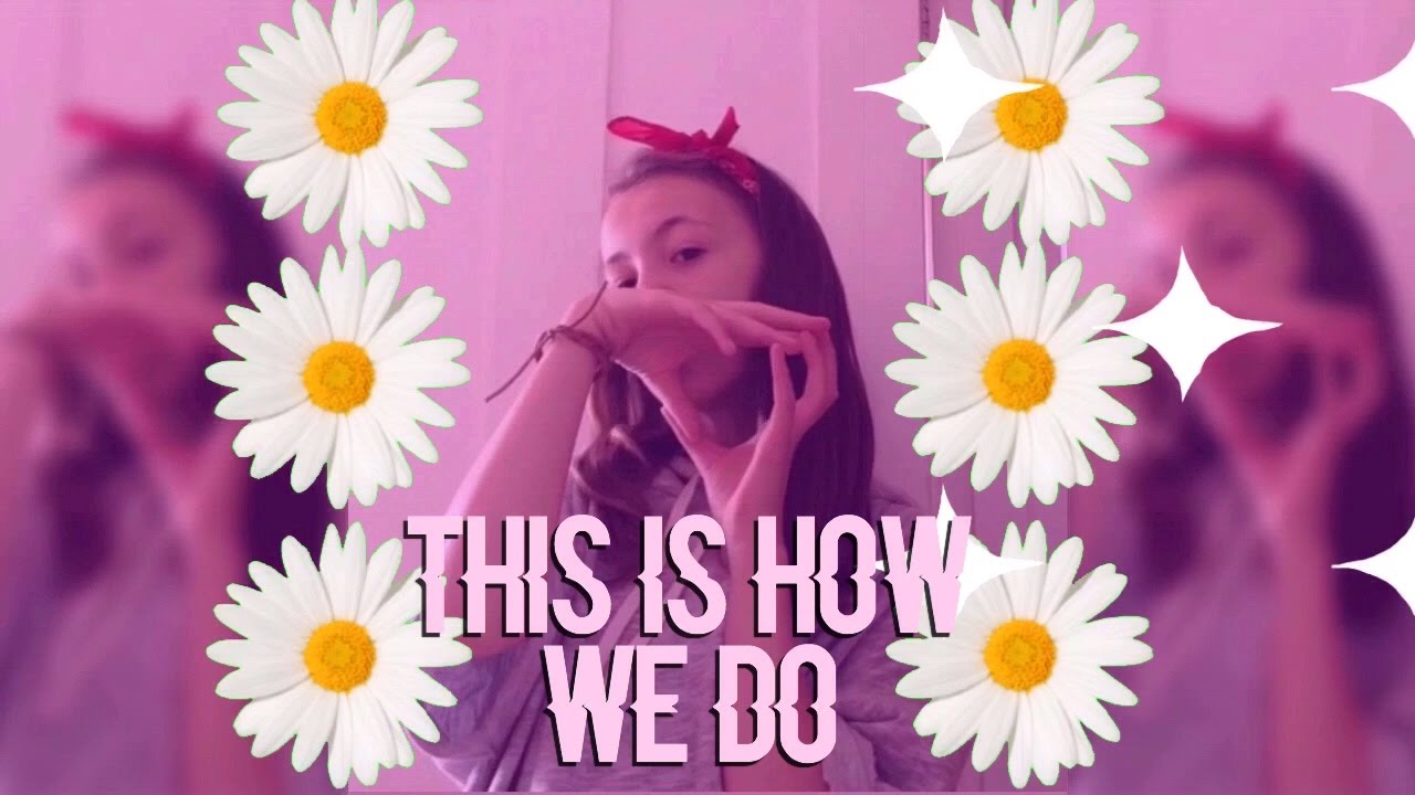 Watch "This is how we do " Fan Video on YouTube Watch "This is how we do " Fan Video on YouTube