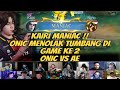 KAIRI MANIAC!!! HIJUME GAK DI KASIH MAIN | REACTION STREAMER ONIC VS AE GAME 2 