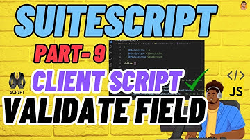 SuiteScript Tutorial - Client Script ValidateField | NetSuite