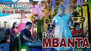 MBANTA (BIMA) | ROSWATI • LAGU JOGET WAKATOBI VERSI BIMA DOMPU 2021 • Cipt. Fauzi Bima