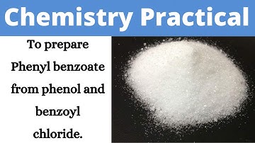 To Prepare Phenyl Benzoate from Phenol and Benzoyl Chloride II Chemistry II Learning Practicals