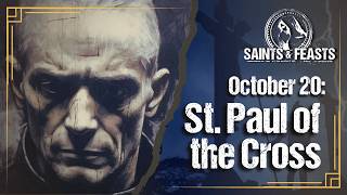 October 20: St. Paul of the Cross, Priest (U.S.A.)