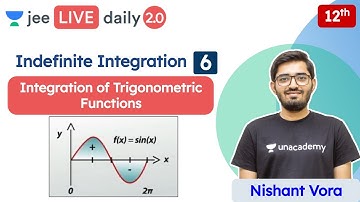 JEE: Indefinite Integration L6 | Class 12 | Unacademy JEE | JEE Maths | Nishant Vora