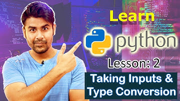 Chapter: 2 - Taking Inputs & Type Conversion - Learn Python Easily (In Hindi)
