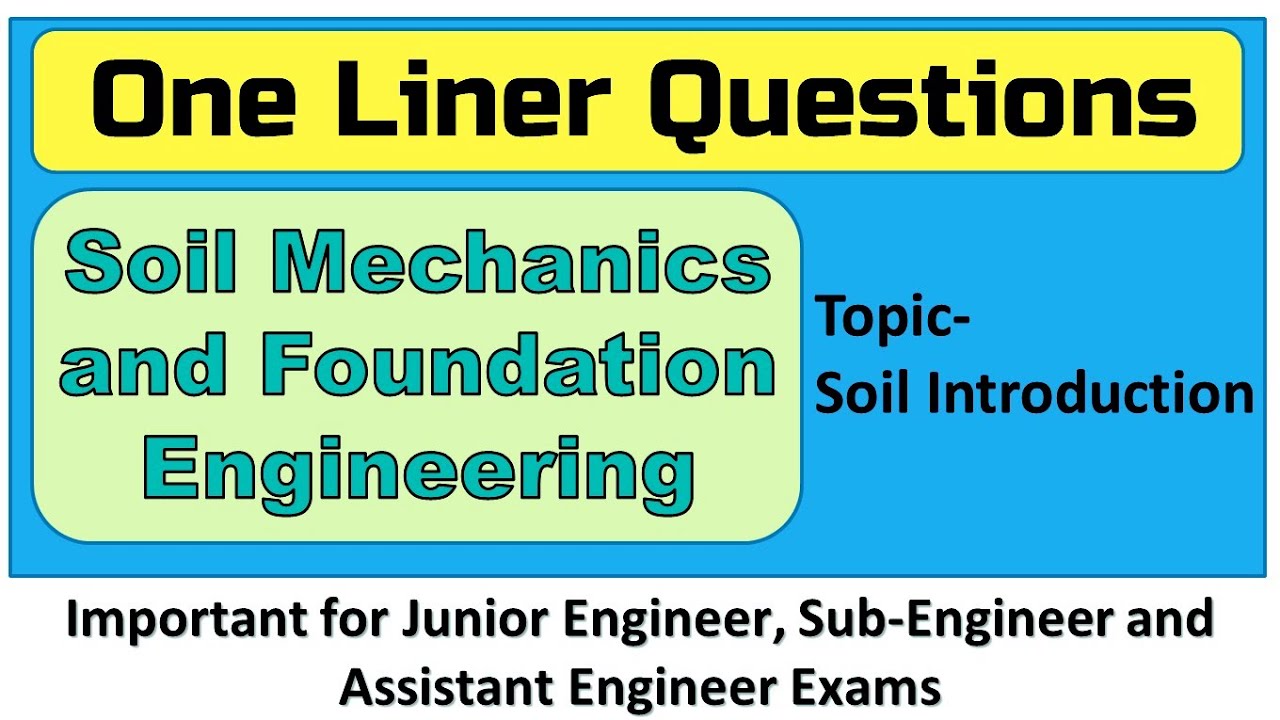One liner Questions answers Soil Introduction Soil Mechanics Junior Engineer Sub Engineer Exams