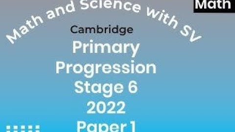 Stage 6 - Primary Progression Test Math - 2022 Paper 1
