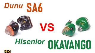 Dunu SA6 vs Hisenior Okavango  (00)