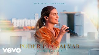 Aline Barros - Poder Pra Salvar (Mighty to Save) [Ao Vivo Em Los Angeles] chords