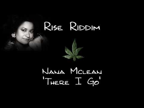 Rise Riddim - Nana Mclean - There I go