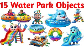 15 Amazing Water Park Objects for Kids 💦🌈 | Learn Water Park Names in English &amp; Hindi| Kids Learning