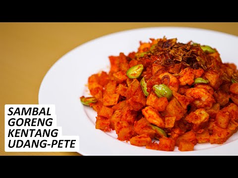 Resep Sambal Goreng Kentang dengan UDANG&amp;PETE | CITA RASA TRADISIONAL INDONESIA