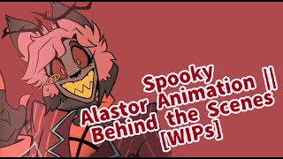 Spooky Alastor Animation || Behind The Scenes [WIPs]