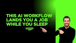 ✅ This AI Workflow Lands You A Job While You Sleep 🌙