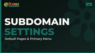 Subdomain Settings: Default Pages & Primary Menu | Turbo Subdomains v5 Tutorial 2.020
