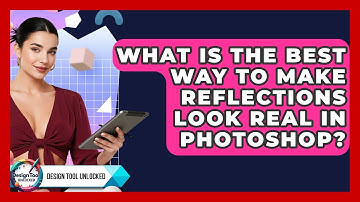 What Is The Best Way To Make Reflections Look Real In Photoshop? - Design Tool Unlocked