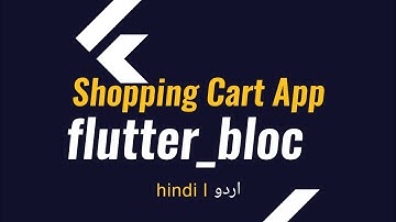 Flutter Complete Shopping Cart App With BloC Pattern, State Management Hindi Urdu