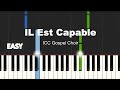 ICC Gospel Choir - IL Est Capable | EASY PIANO TUTORIAL BY Extreme Midi