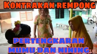 KONTRAKKAN REMPONG EPISODE 34 II PERTENGKARAN MUMU DAN NINING