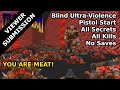 Doom  you are meat blind ultraviolence 100