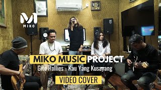 Kau Yang Ku Sayang - Gito Rollies | Cover By Miko Music Project