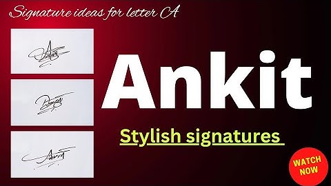 Ankit name signature style
