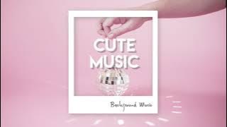 [No Copyright Music] CUTE HAPPY FUN | FREE Background Music Downloads for Videos