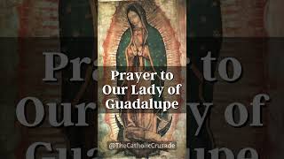 Prayer to Our Lady of Guadalupe