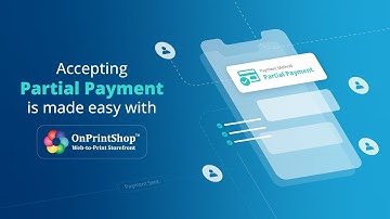 Accept Partial Payment for Your Print Business with OnPrintShop