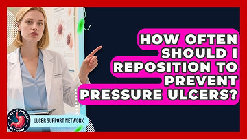 How Often Should I Reposition to Prevent Pressure Ulcers? | Ulcer Support Network News
