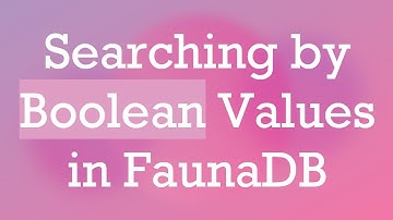 Searching by Boolean Values in FaunaDB