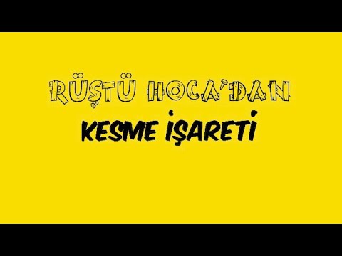 82) Noktalama İşaretleri / KESME İŞARETİ  ( RÜŞTÜ HOCA )