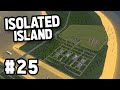 Building an OIL INDUSTRY in Cities Skylines ISOLATED ISLAND #25