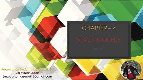 Chapter  4 Stack & Queue By Raj Kumar Part 2