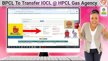 Bharat Gas Connection Transfer to IOCL Gas Agency @ HPCL Gas Agency  From Any State With New Update😊
