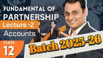 "Class 12 Accounts New Batch 2025-26 | Lec 2: Fundamentals of Partnership | Full Basics Explained 🔥"