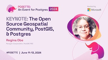 The Open Source Geospatial Community, PostGIS, & Postgres | POSETTE 2024