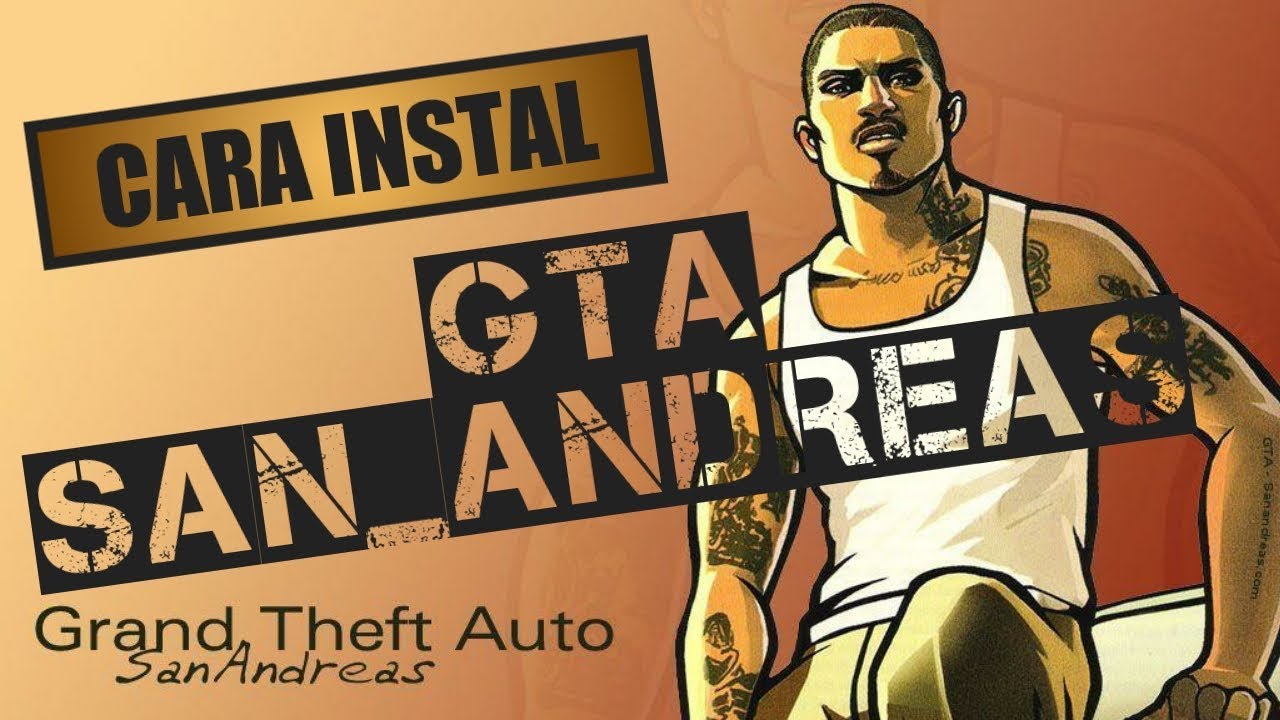 TUTORIAL CARA INSTAL GAME GTA SAN ANDREAS GAMEPLAY PC YouTube