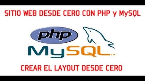 CURSO DE SITIO WEB DESDE CERO CON PHP & MySQL - VIDEO 01/60