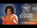 957 - Divine Ecstasy Vol - 4 | Soothing Devotional | Sri Sathya Sai Bhajans