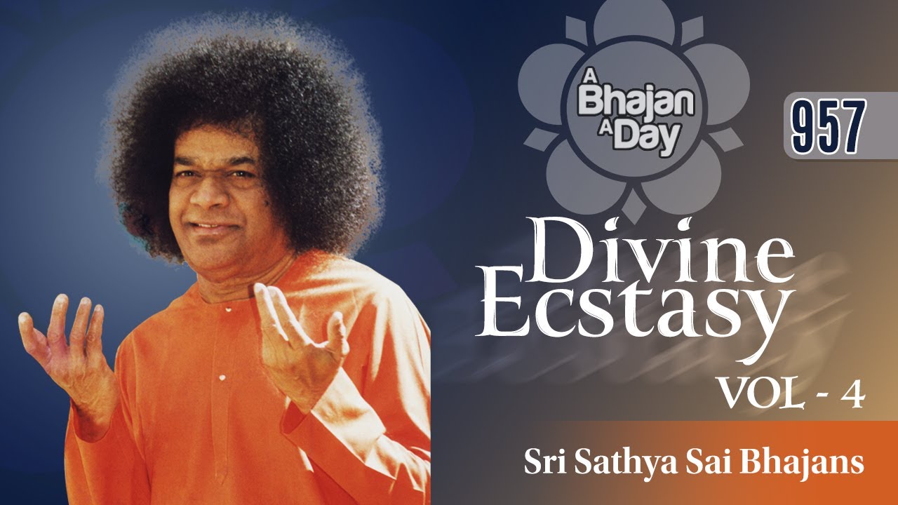 957 - Divine Ecstasy Vol - 4 | Soothing Devotional | Sri Sathya ...