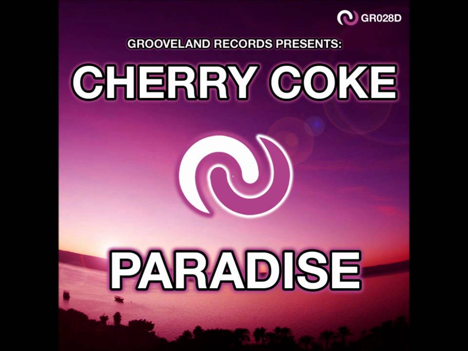 Cherry Coke - Paradise (Original Mix) - YouTube