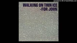 Walking on thin Ice - Yoko Ono