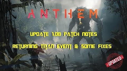 Anthem | Update 1.08 Patch Notes | Returning Event & Some Fixes