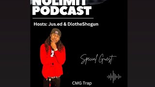 “CMG Trap” Nolimit podcast Part 1