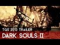 Dark Souls II &#39;Aching Bones&#39; TGS 2013 Trailer HD