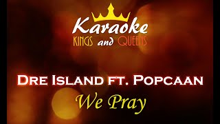 Dre Island ft. Popcaan - We Pray [Karaoke]