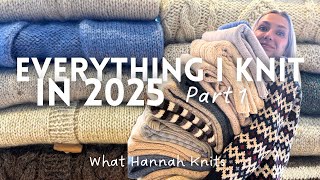 Everything I knit in 2025 (it’s a lot!) | Part 1