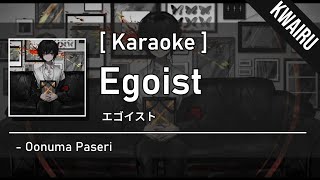 [Karaoke] Egoist - Oonuma Paseri Resimi