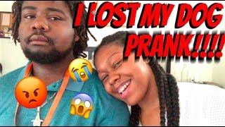 My Dog Ran Away Prank On Boyfriend He Got So Mad