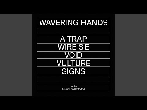 Wavering Hands — A Trap